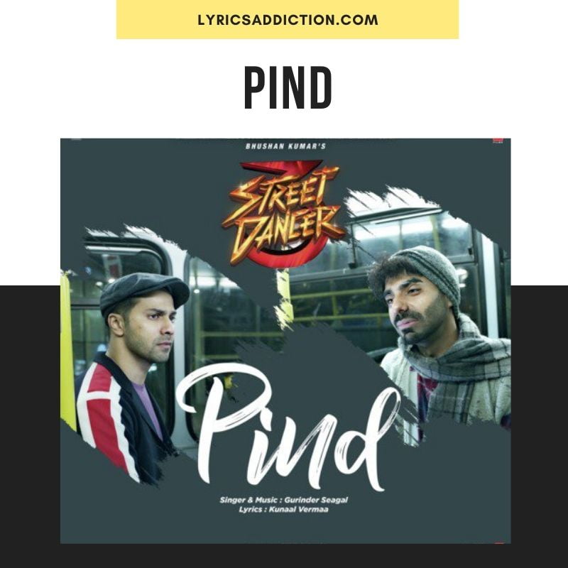 LYRICS OF PIND - Street Dancer 3D