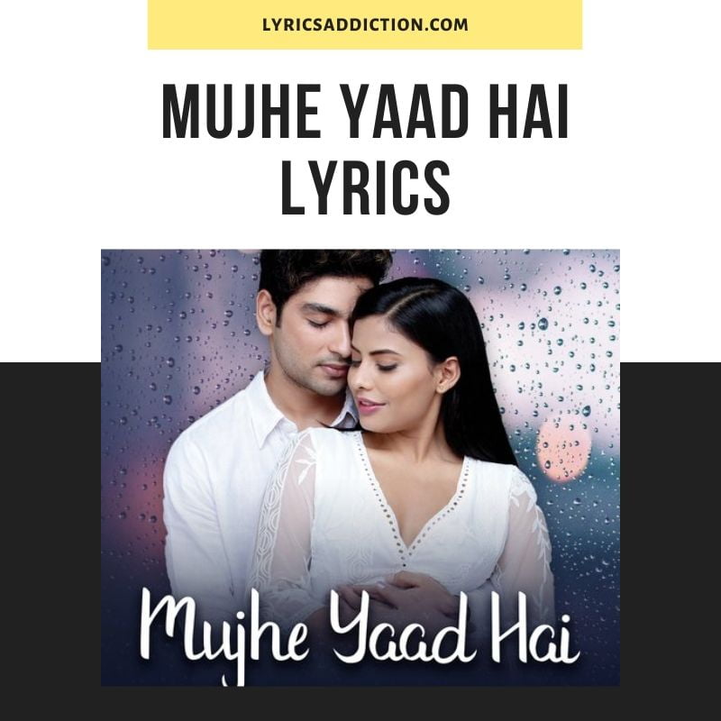 MUJHE YAAD HAI LYRICS