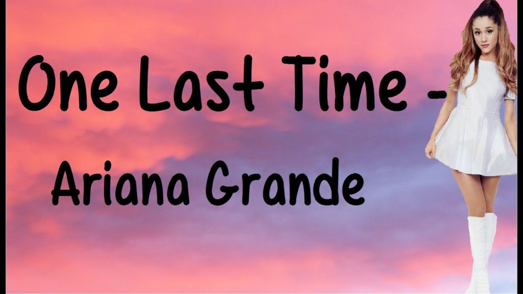 One Last Time Lyrics - Ariana Grande