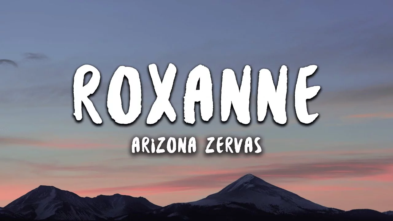 Roxanne Lyrics - Arizona Zarvas