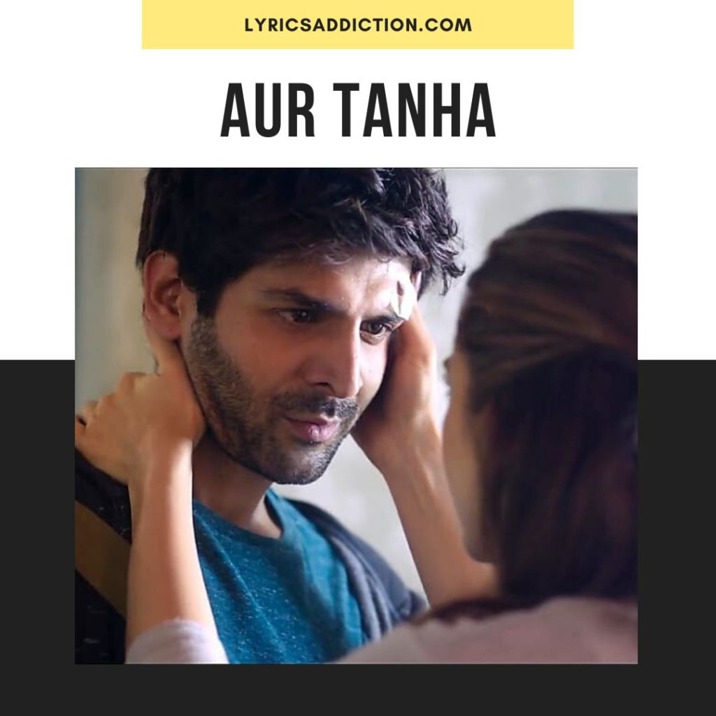 AUR TANHA LYRICS