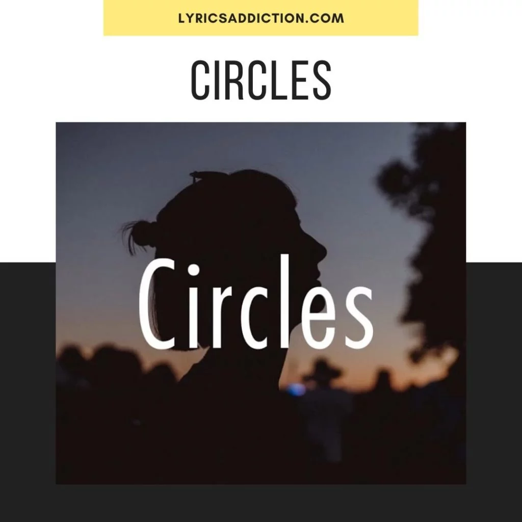 CIRCLES LYRICS