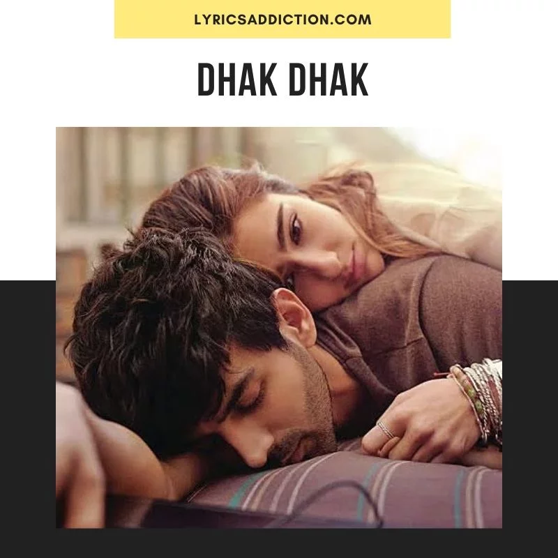 DHAK DHAK LYRICS - LOVE AAJ KAL