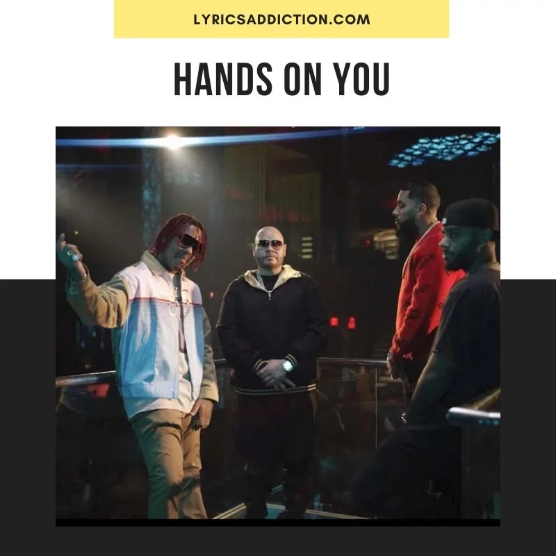 HANDS ON YOU LYRICS - FAT JOE & DRE