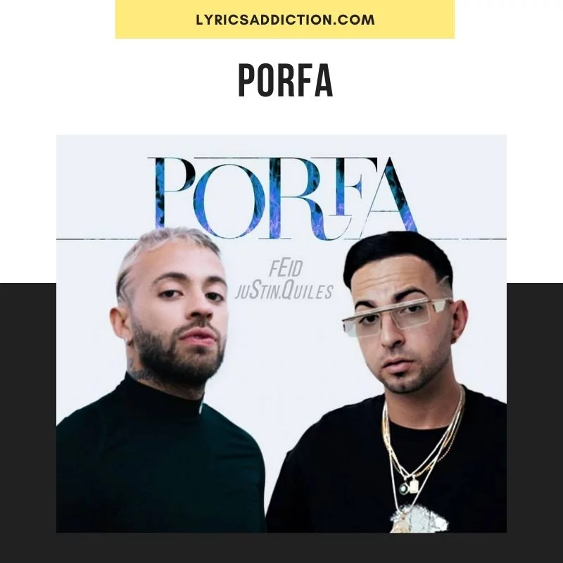PORFA LYRICS - FEID, JUSTIN QUILES