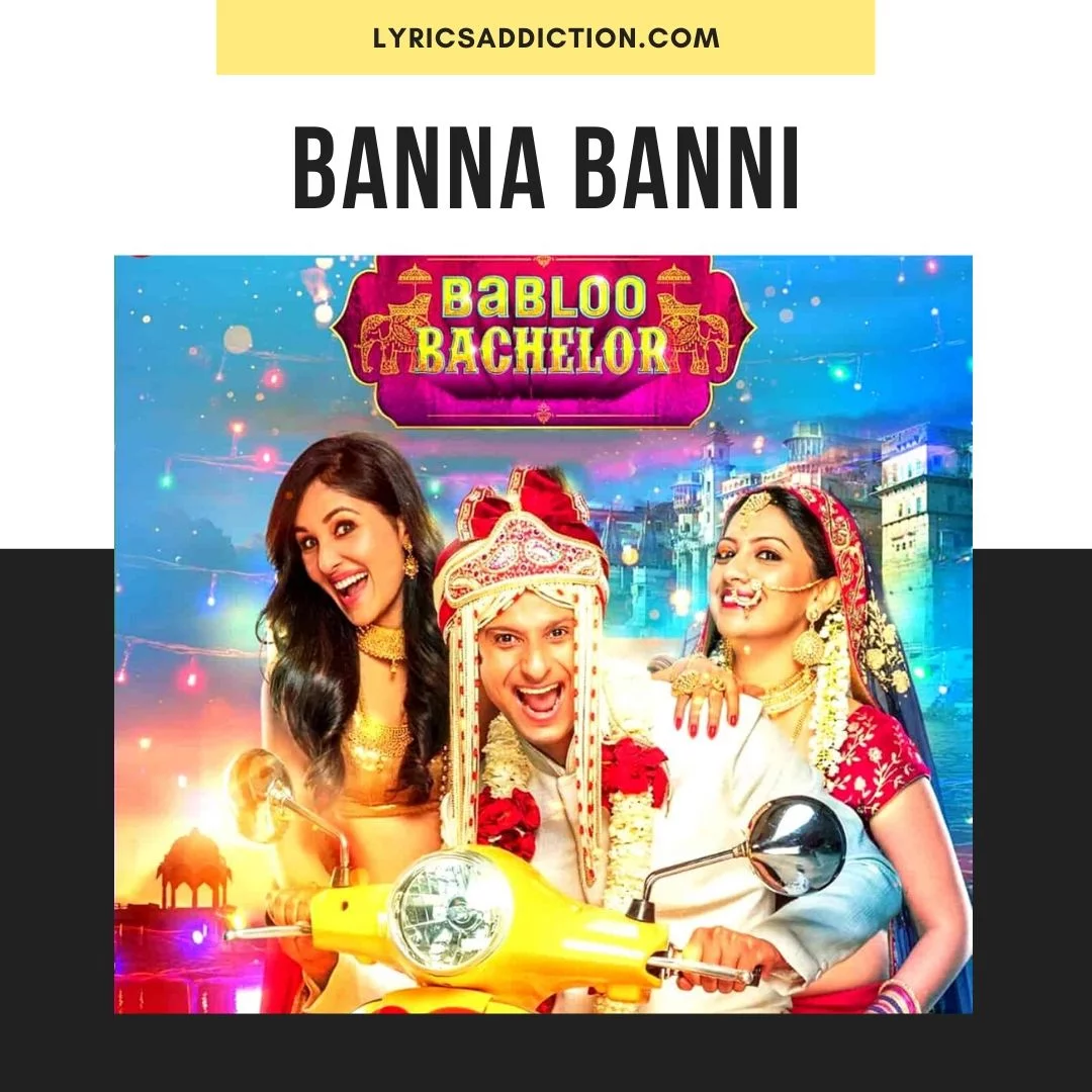 BANNA BANNI LYRICS