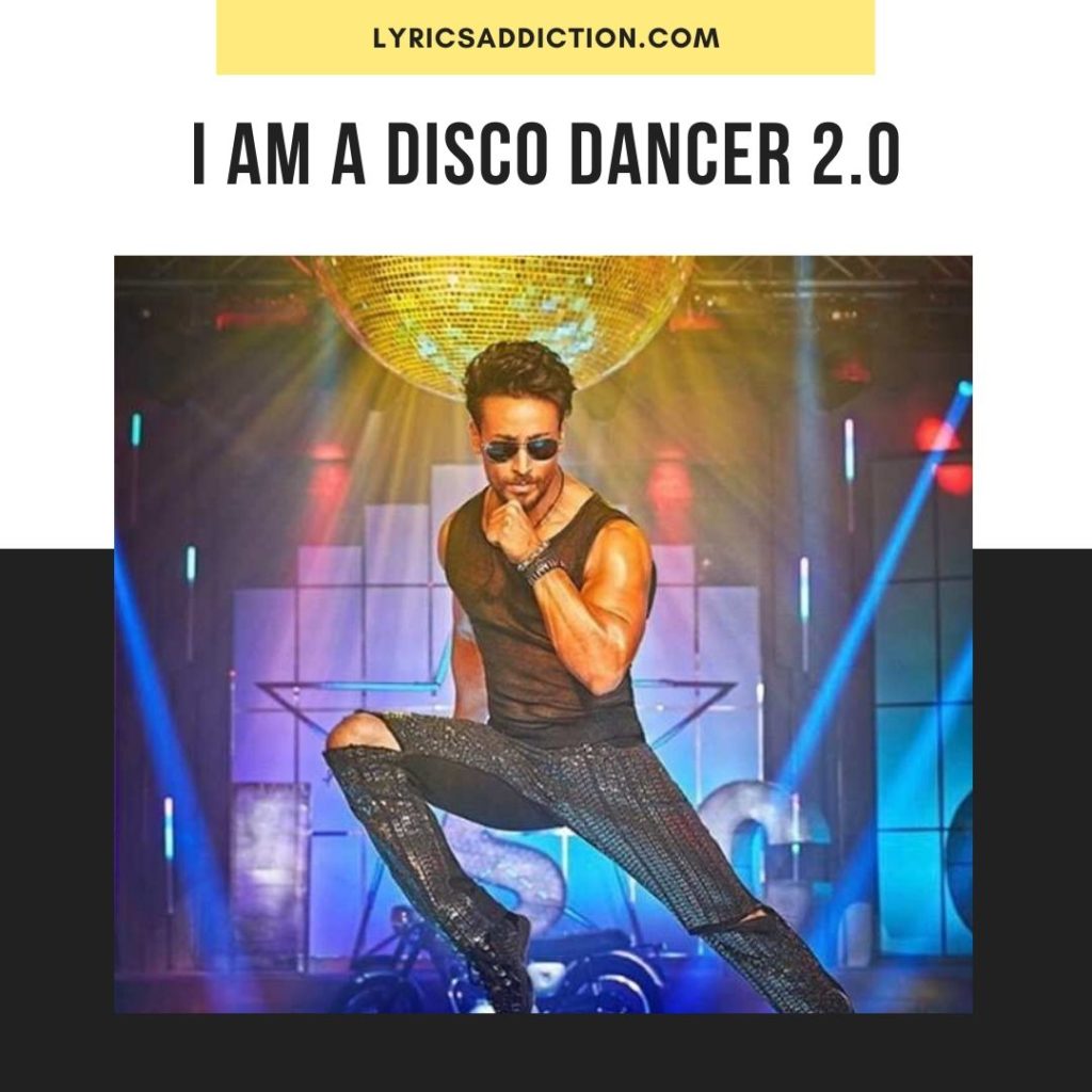 I AM A DISCO DANCER 2.0 LYRICS