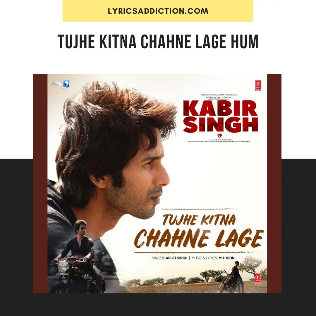 TUJHE KITNA CHAHNE LAGE HUM LYRICS