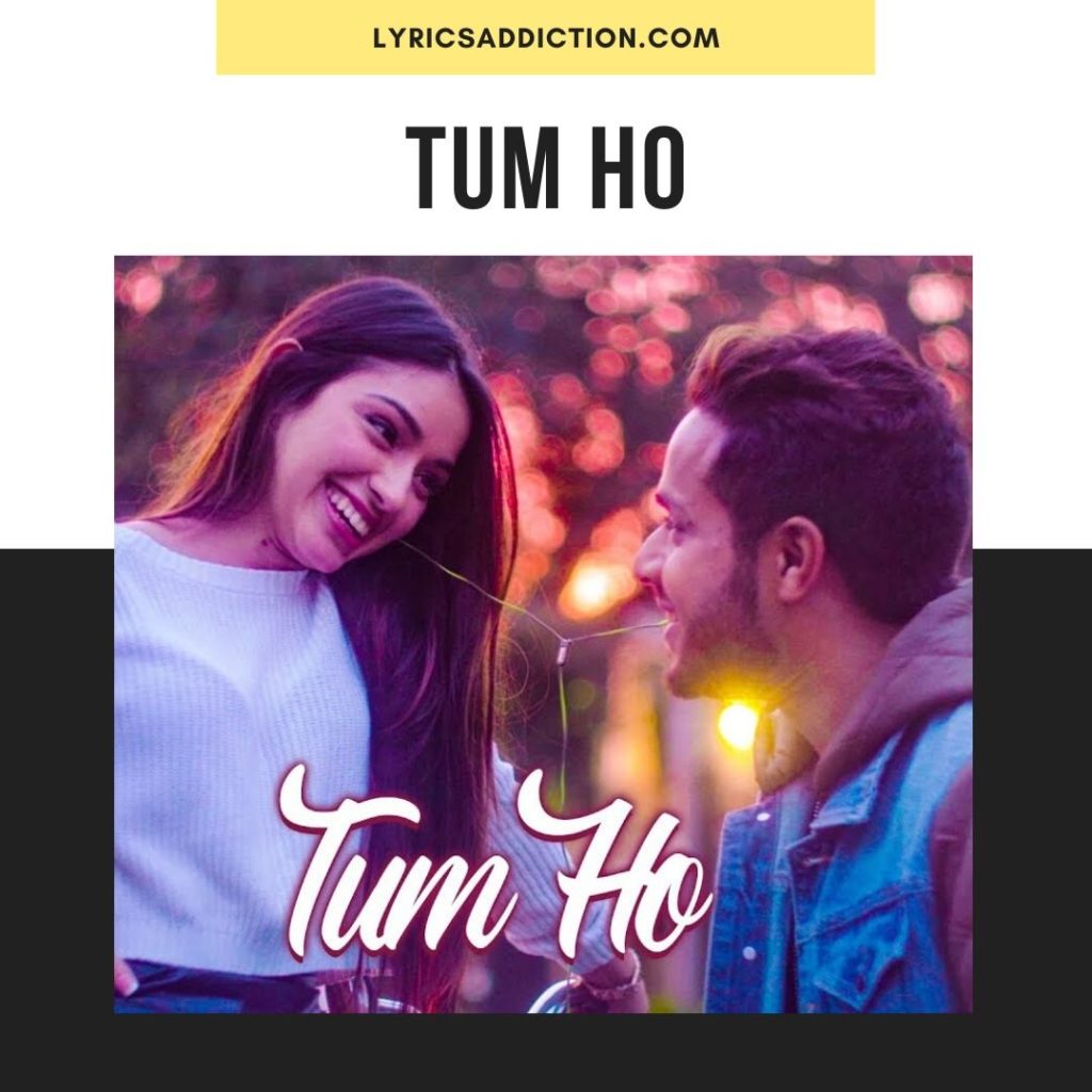 TUM HO LYRICS