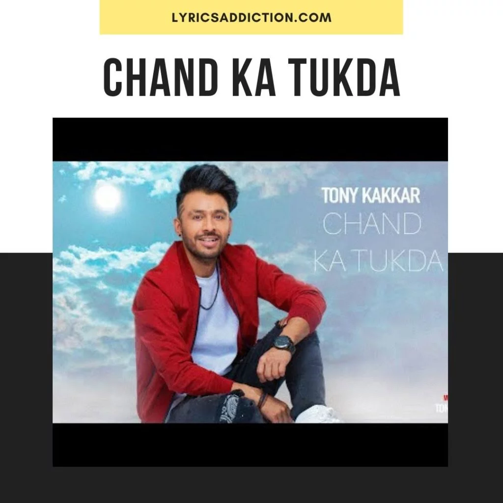 CHAND KA TUKDA LYRICS