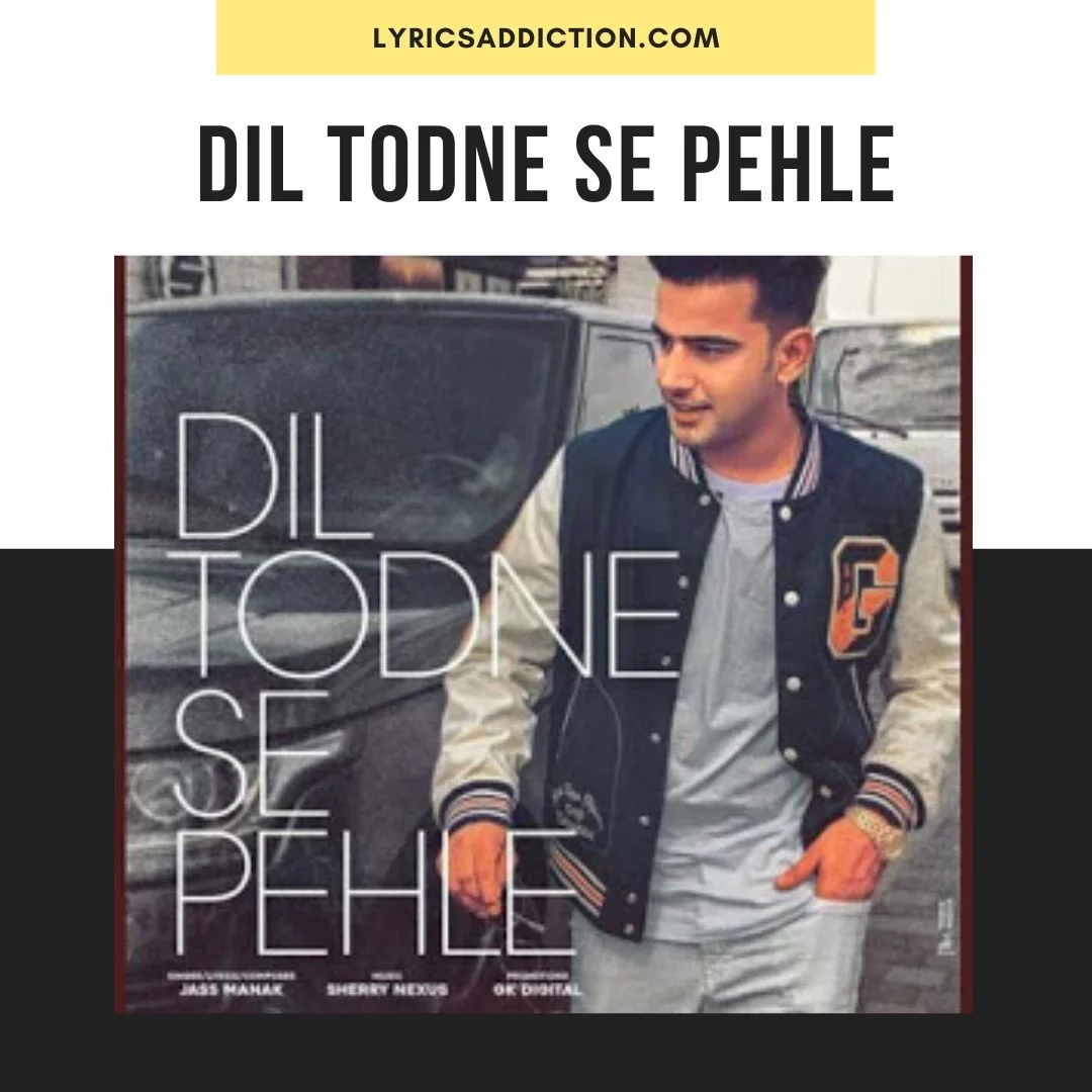 DIL TODNE SE PEHLE LYRICS