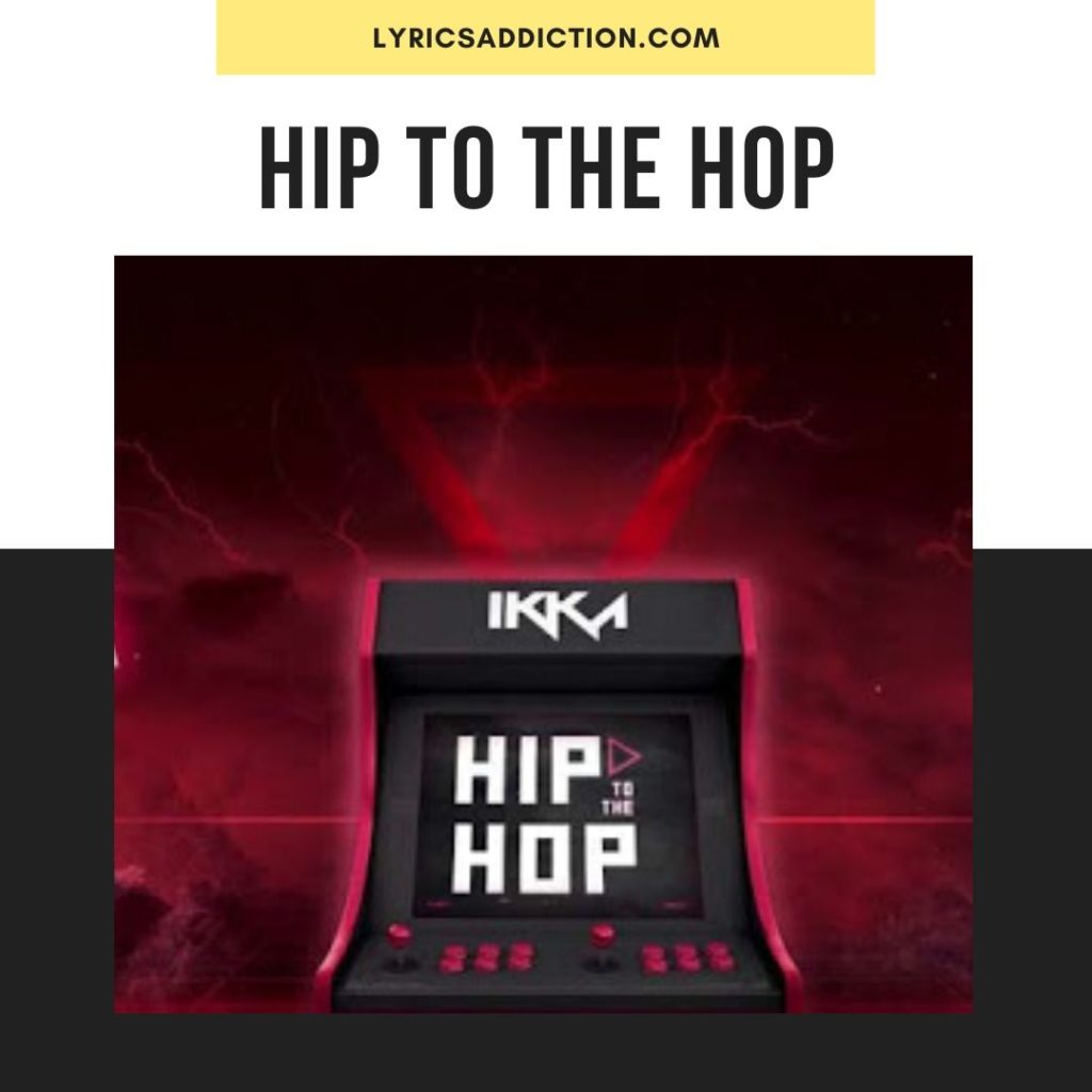 HIP TO THE HOP LYRICS