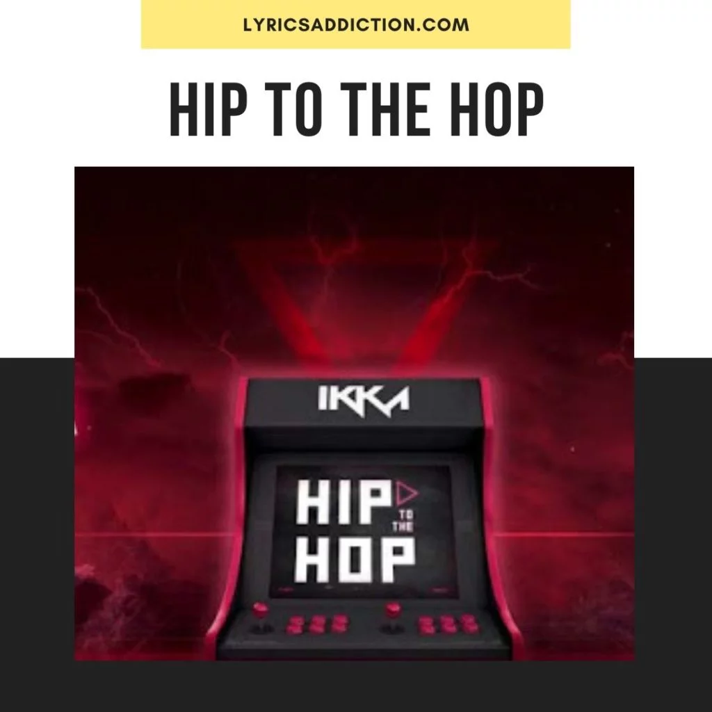 HIP TO THE HOP LYRICS