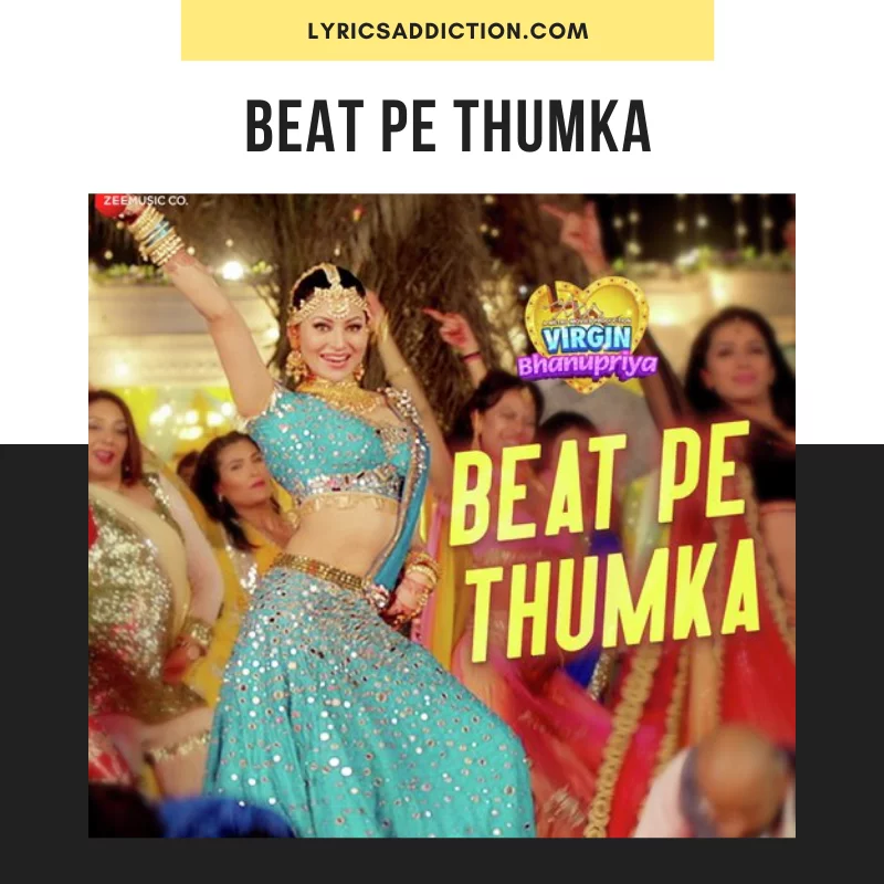 JYOTICA TANGRI - BEAT PE THUMKA LYRICS