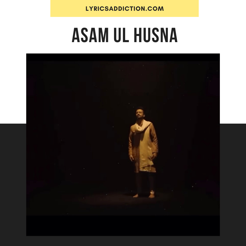 ATIF ASLAM - ASAM UL HUSNA LYRICS | COKE STUDIO