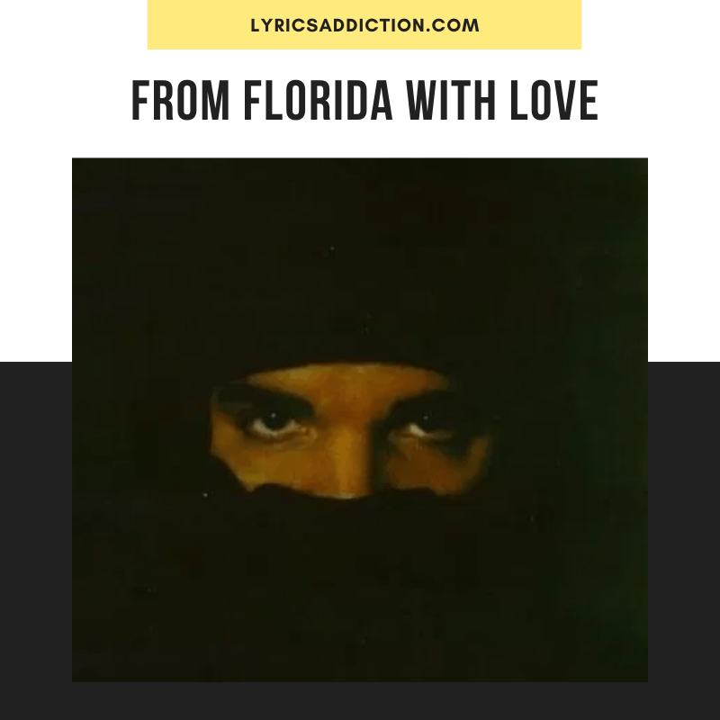 DRAKE - FROM FLORIDA WITH LOVE LYRICS