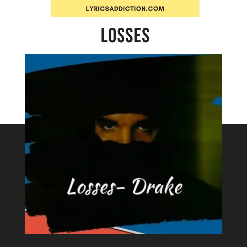 DRAKE - LOSSES LYRICS