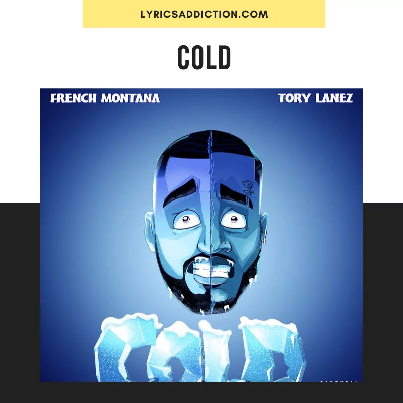 FRENCH MONTANA - COLD LYRICS