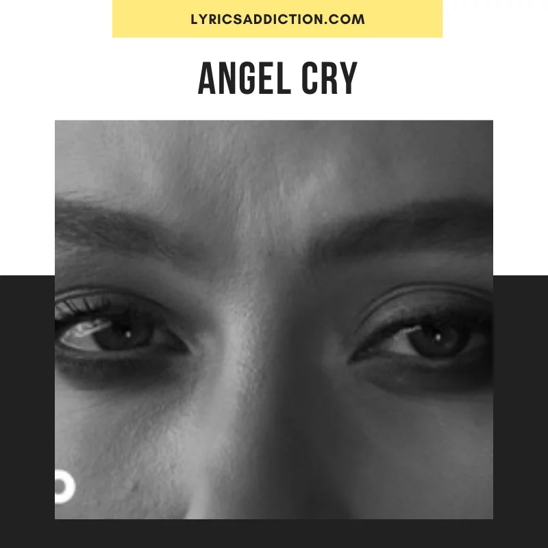 G-EAZY & DEVON BALDWIN - ANGEL CRY LYRICS