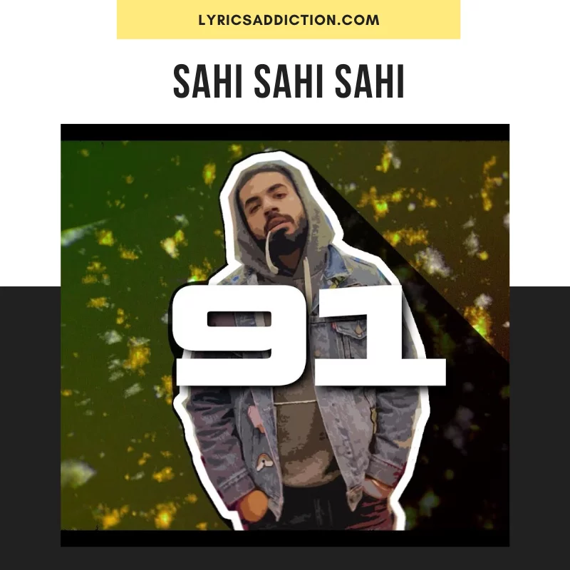 IKKA & FOTTY SEVEN - SAHI SAHI SAHI LYRICS