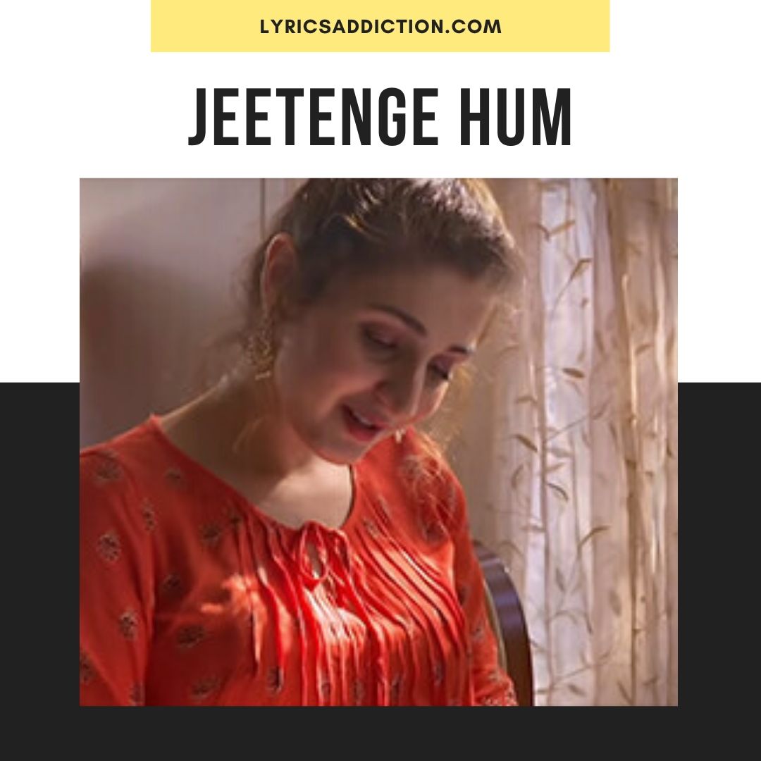 JEETENGE HUM LYRICS