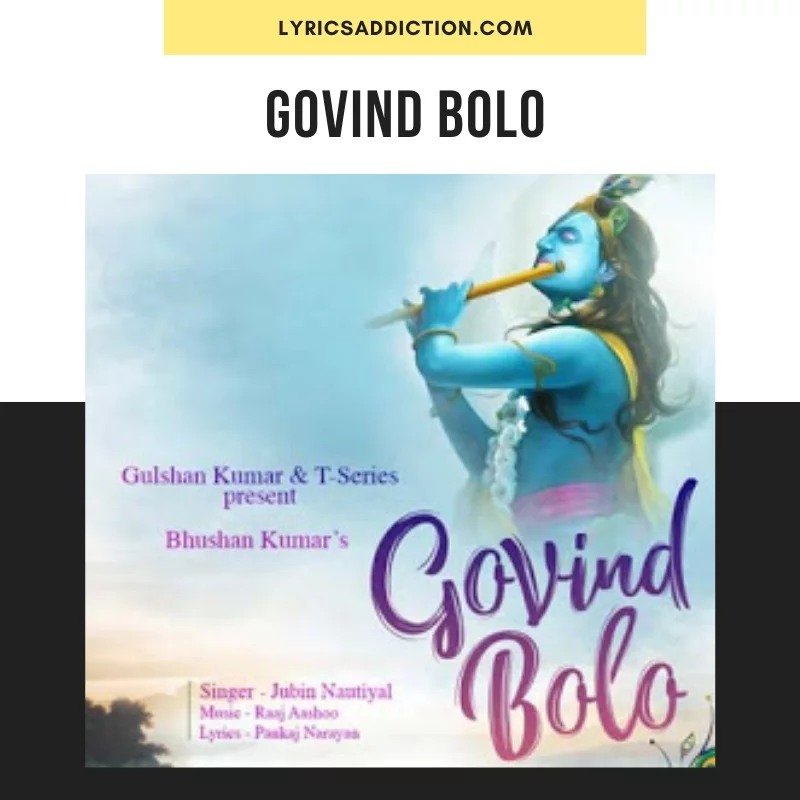 JUBIN NAUTIYAL - GOVIND BOLO LYRICS