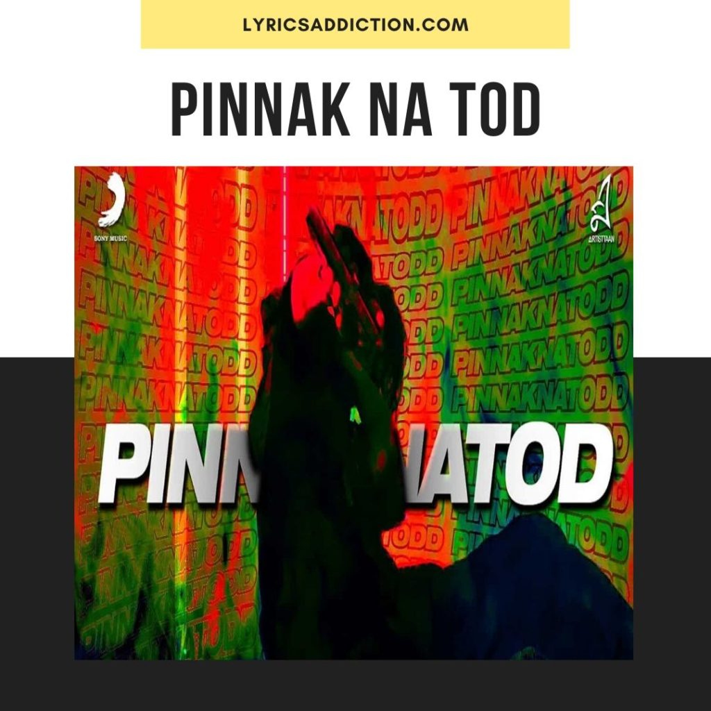 PINNAK NA TOD LYRICS