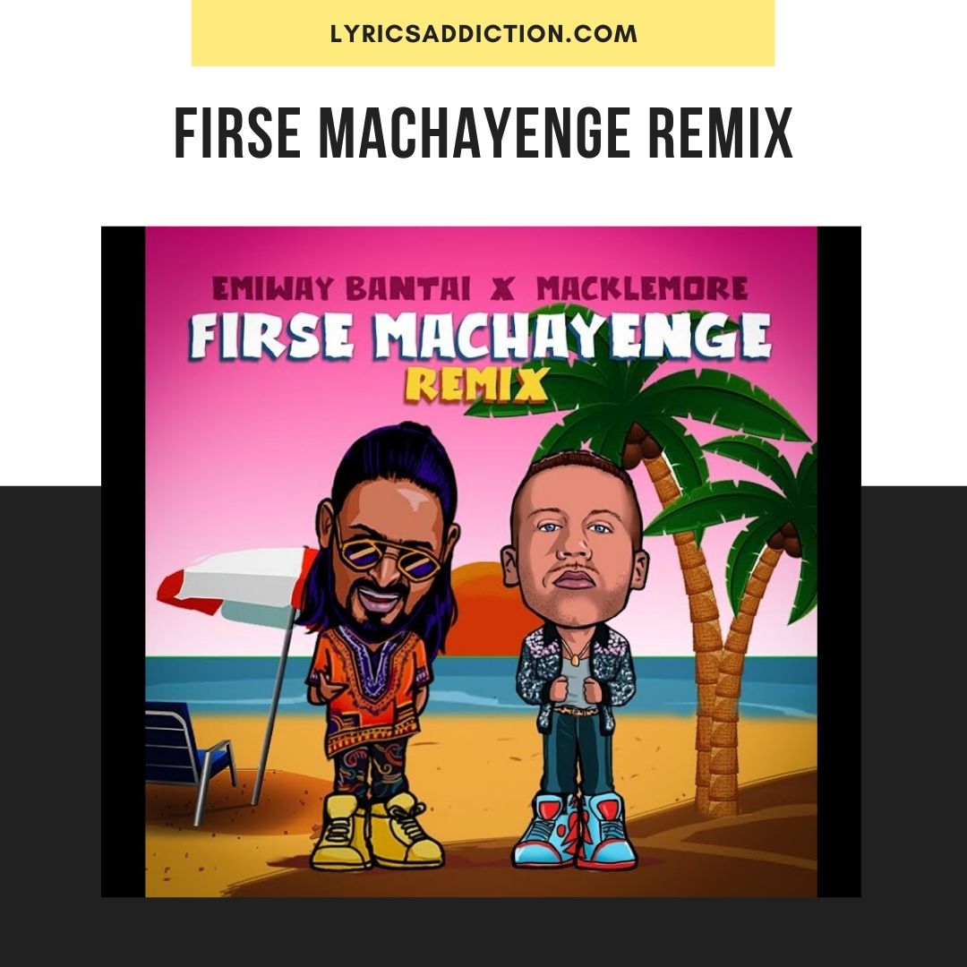 FIRSE MACHAYENGE REMIX LYRICS