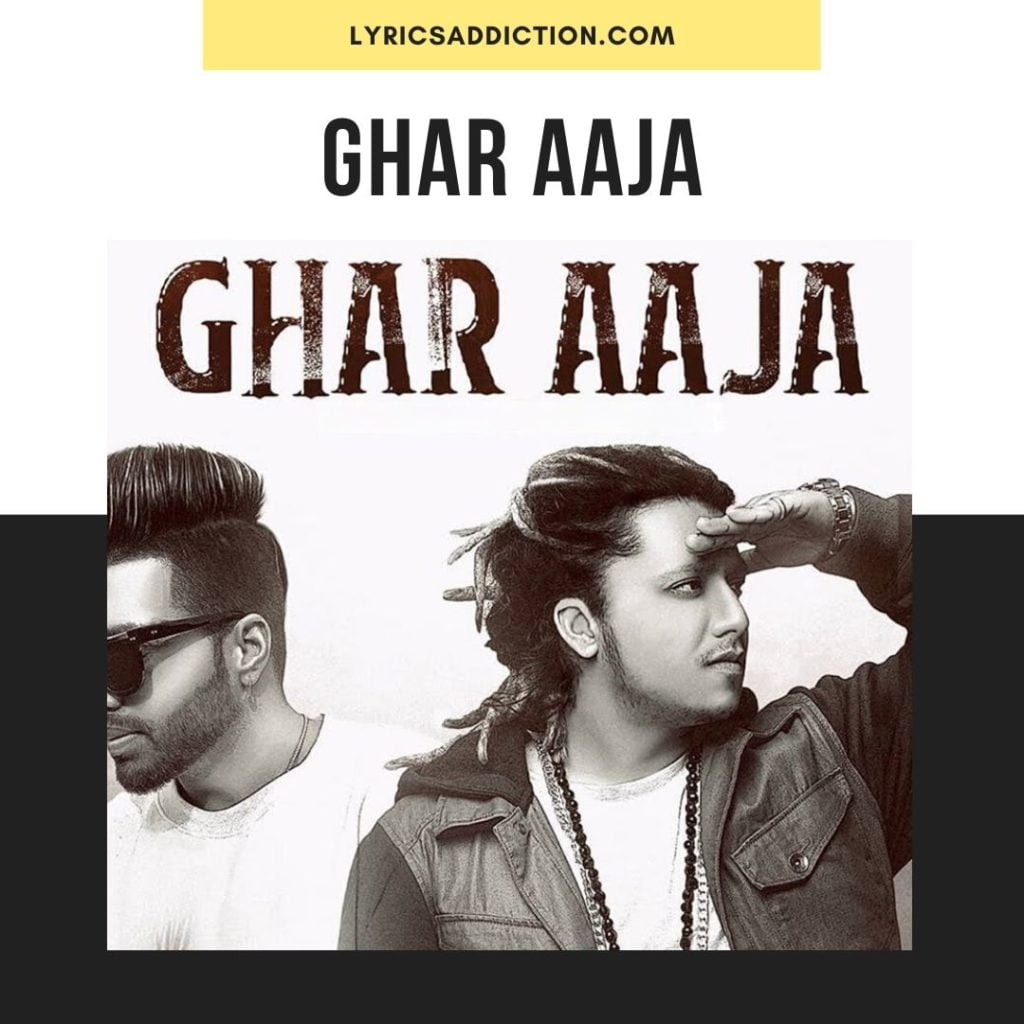 GHAR AAJA LYRICS