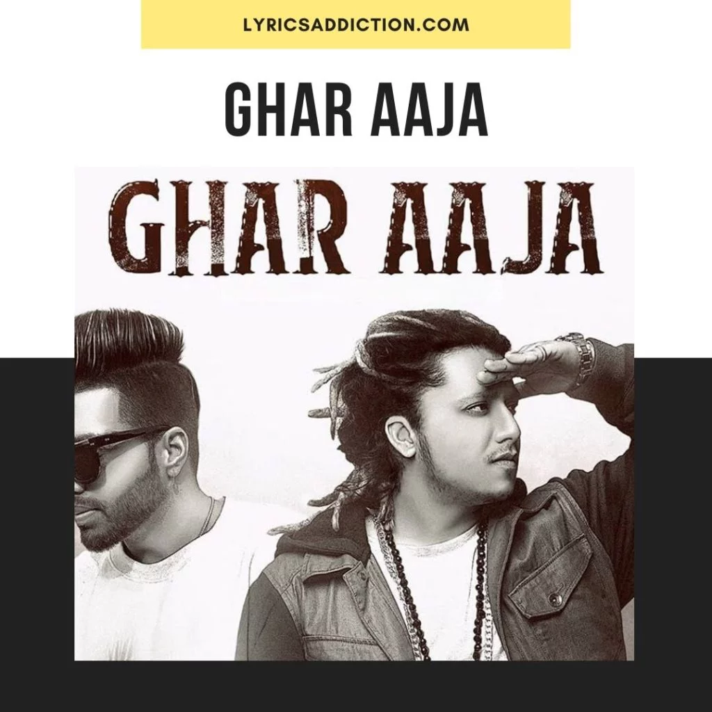 GHAR AAJA LYRICS