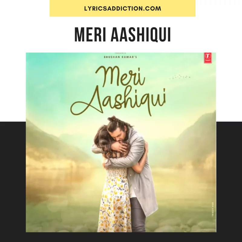 JUBIN NAUTIYAL - MERI AASHIQUI LYRICS