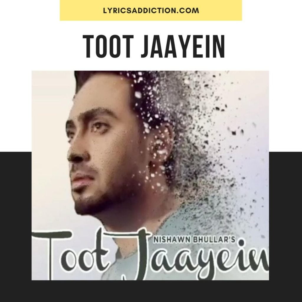 TOOT JAAYEIN LYRICS