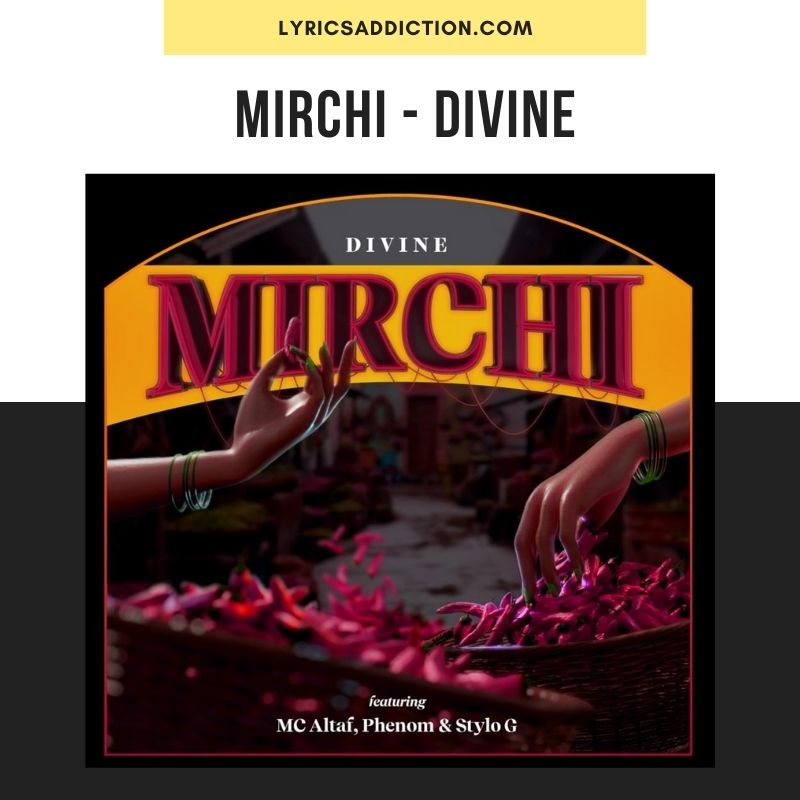 DIVINE - MIRCHI LYRICS | MC ALTAF | STYLO G