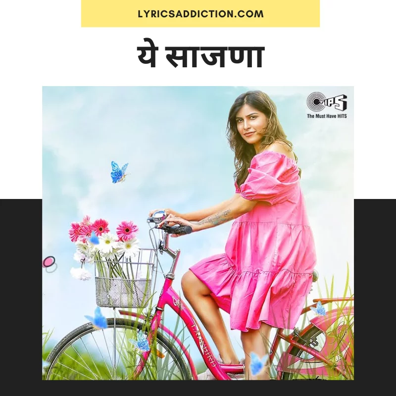 KEVAL WALANJ - YE SAAJNA LYRICS (ये साजणा)
