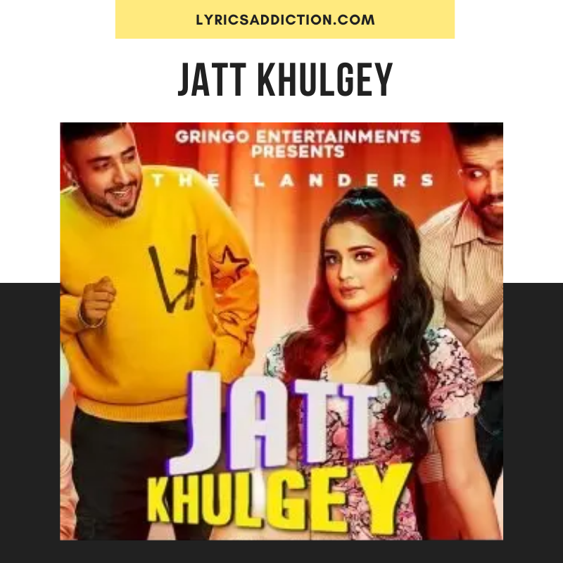 THE LANDERS - JATT KHULGEY LYRICS | MEET SEHRA