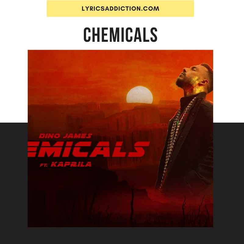 DINO JAMES - CHEMICALS LYRICS