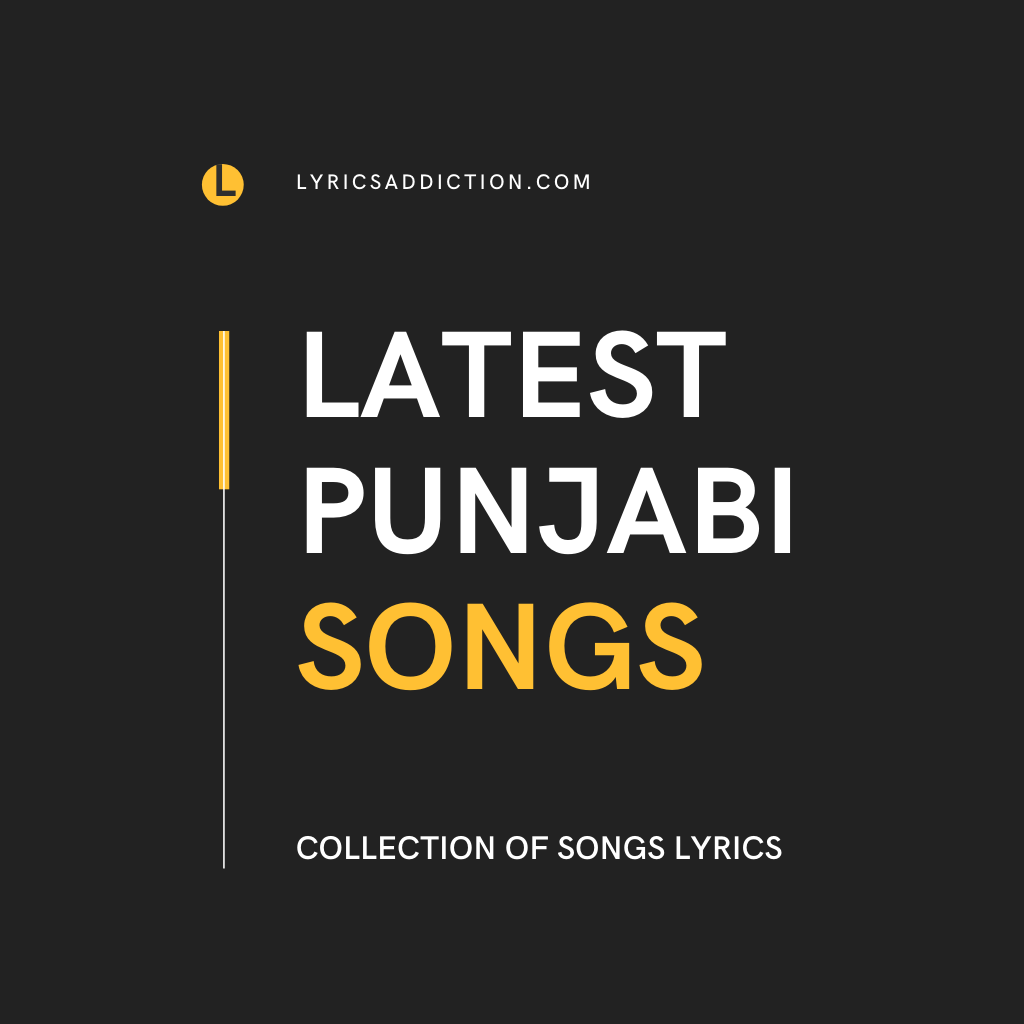 LATEST PUNJABI SONGS - LYRICSADDICTION