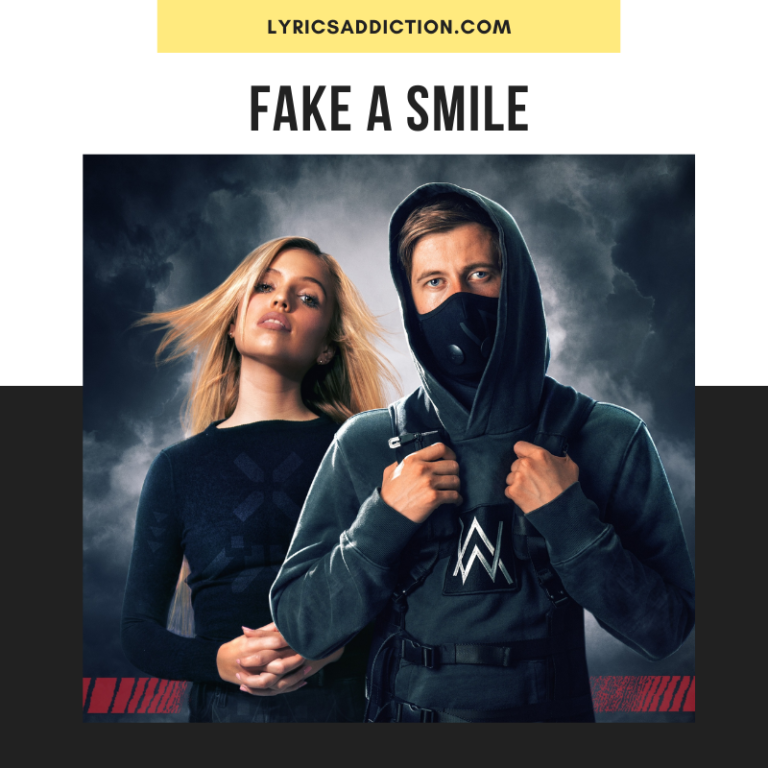 FAKE A SMILE LYRICS ALAN WALKER & SALEM ILESE | LYRICS ADDICTION