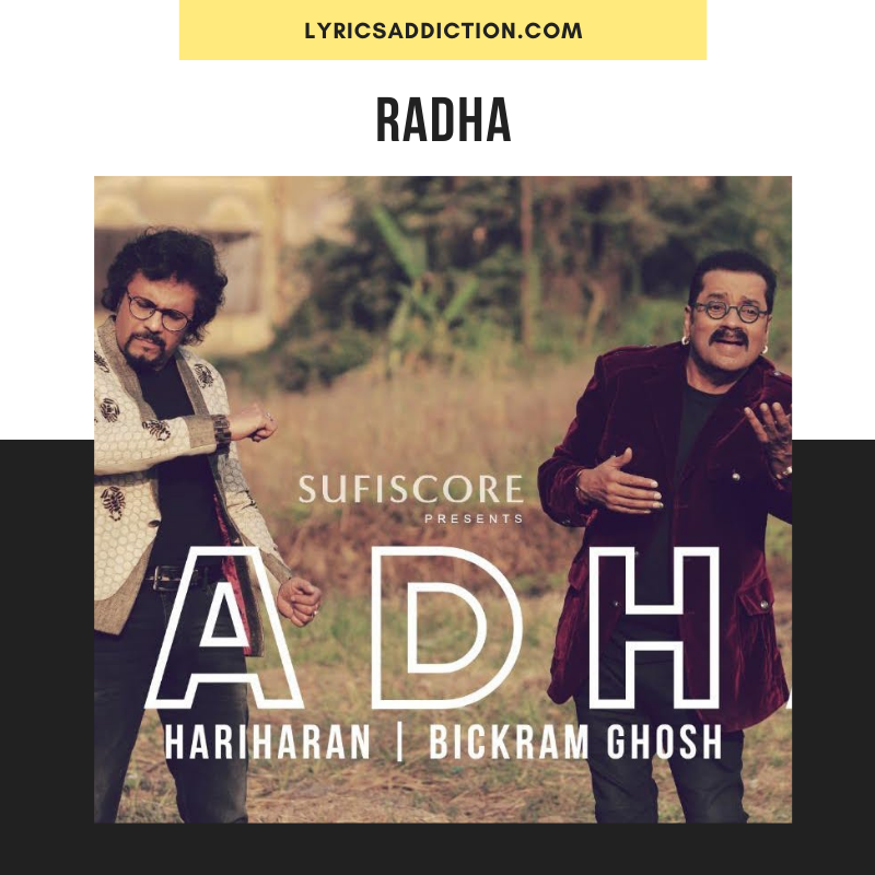 RADHA LYRICS BY HARIHARAN & BICKRAM GHOSH