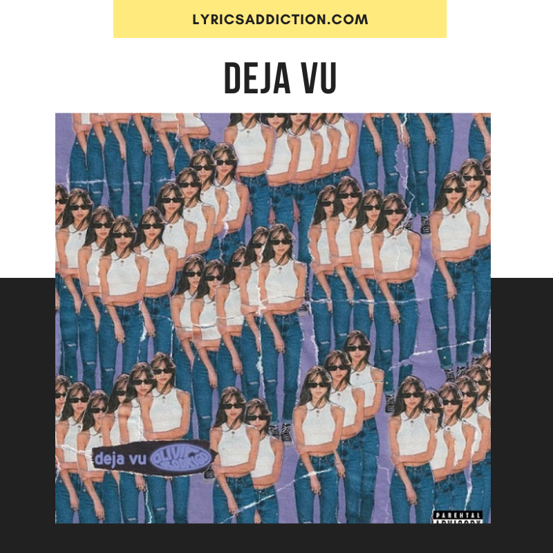 deja vu song lyrics by olivia rodrigo