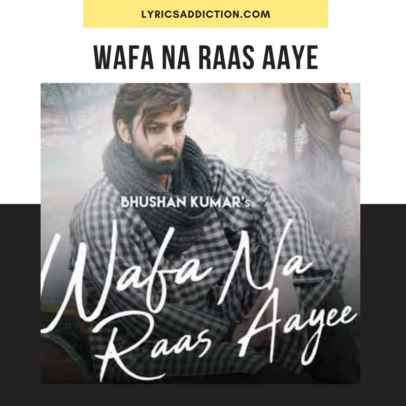 WAFA NA RAAS AAYE LYRICS JUBIN NAUTIYAL