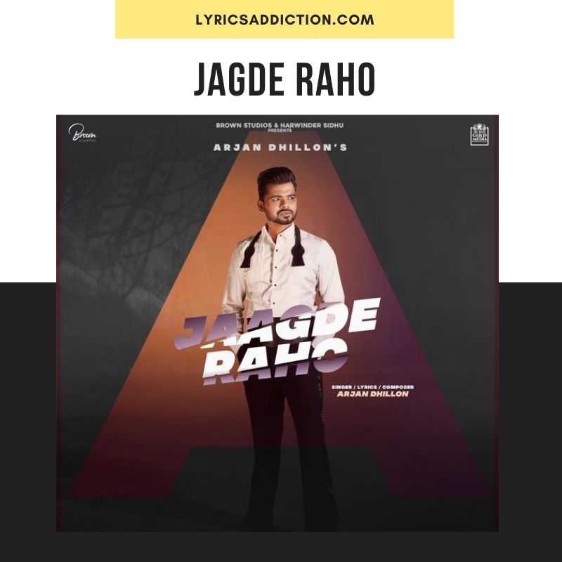 JAGDE RAHO ARJAN DHILLON LYRICS