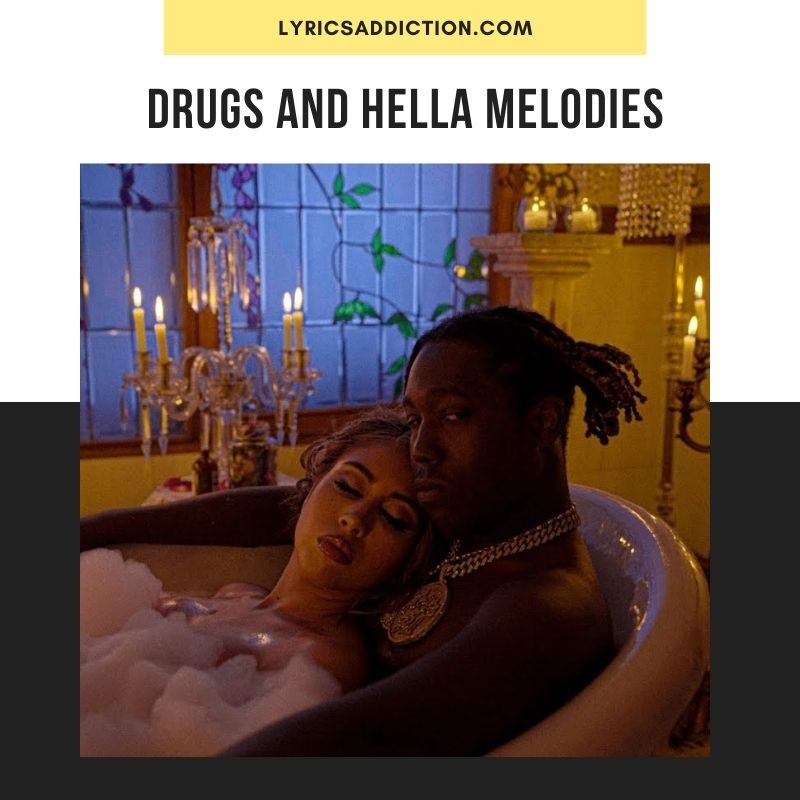 DRUGS AND HELLA MELODIES LYRICS DON TOLIVER