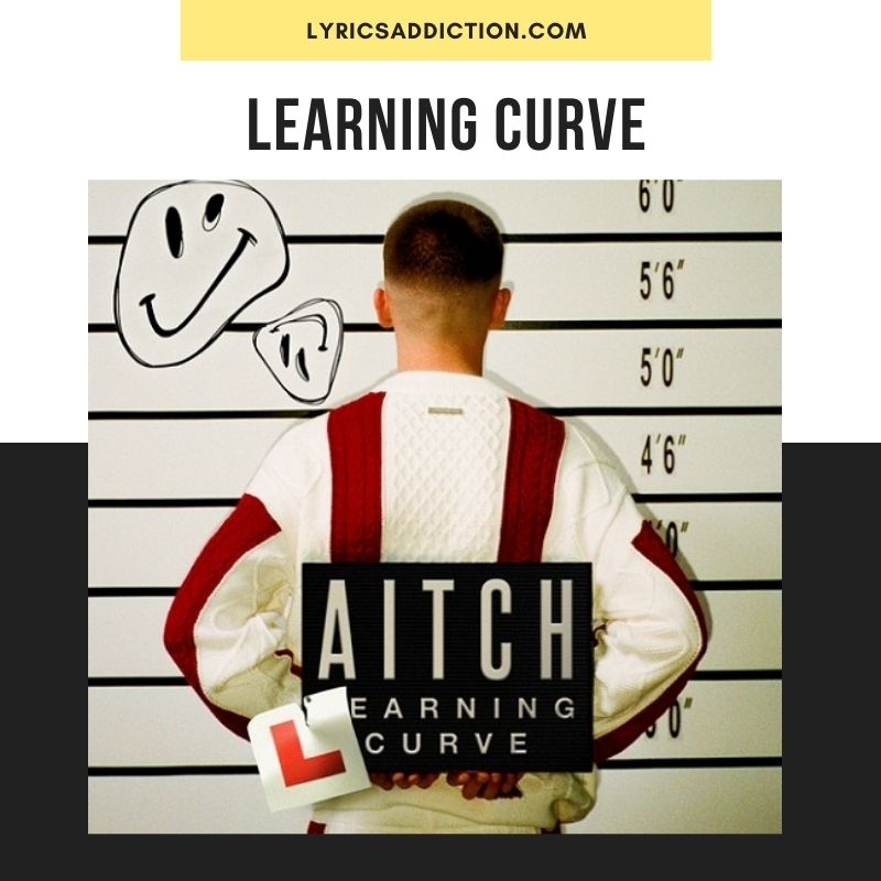 LEARNING CURVE LYRICS AITCH