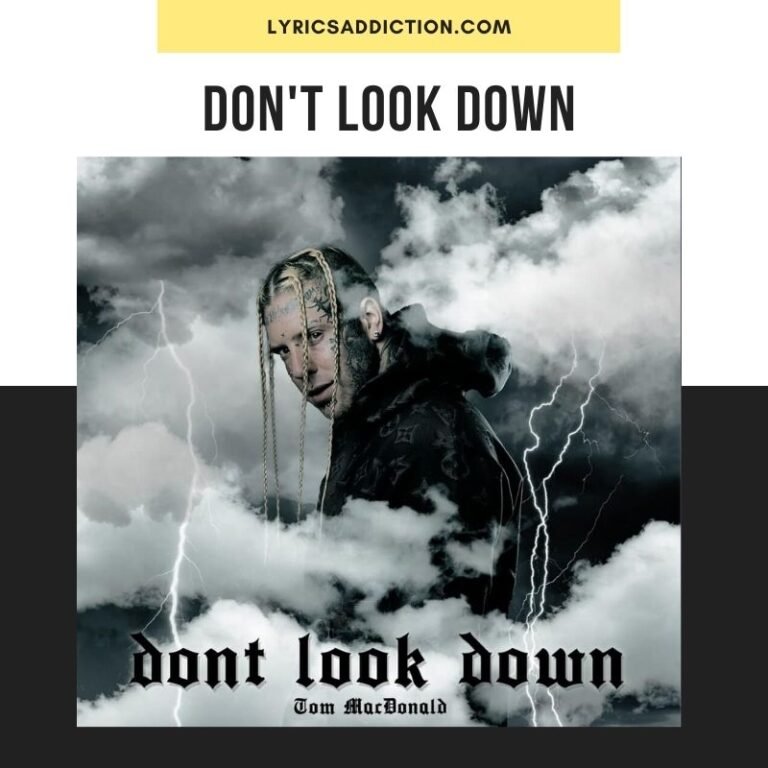 DON’T LOOK DOWN LYRICS TOM MACDONALD | LYRICS ADDICTION