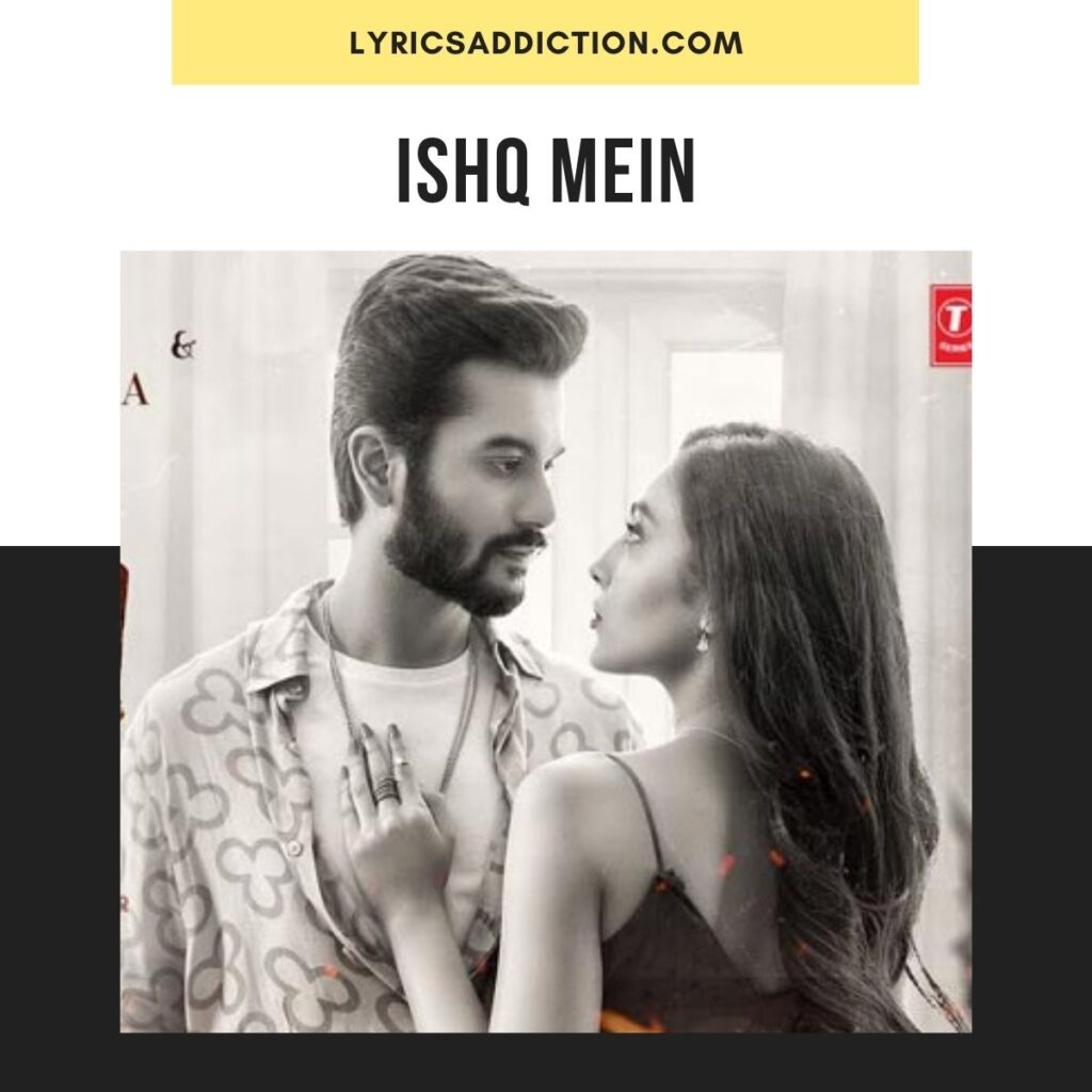 ISHQ MEIN LYRICS | MEET BROS FT. SACHET TONDON